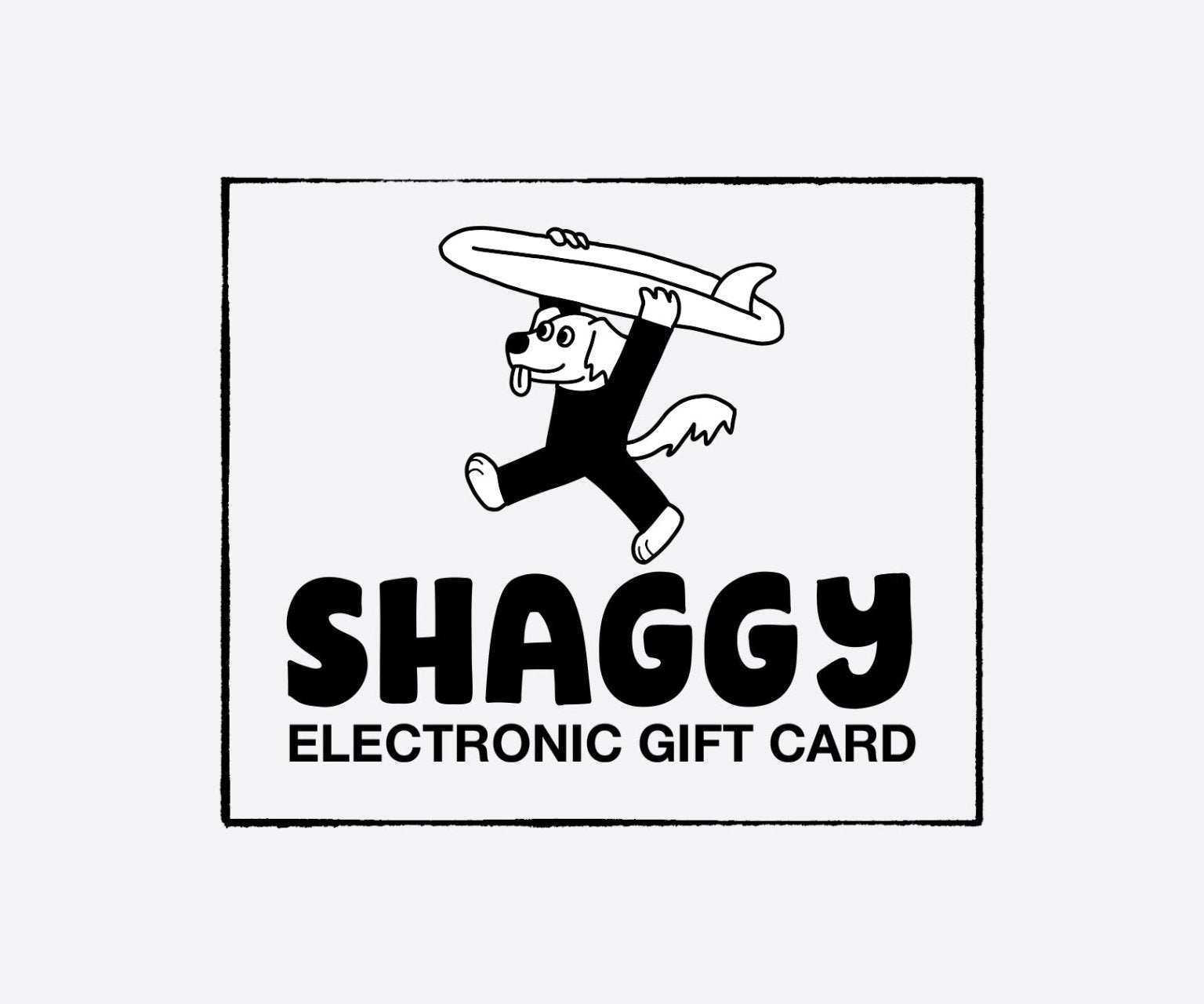 ELECTRONIC GIFT CARD - Shaggy